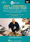 Tony Verderosa: Live Electronic Music: The DJ Drummer Presents an Innovative Approach to Live Drum & Bass, Jungle, Ambient, Progressive Techno, Elec