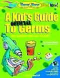 A Kid's Official Guide to Germs