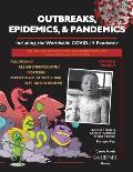 Outbreaks, Epidemics, & Pandemics: Including the Worldwide COVID- 19 Pandemic