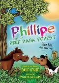 Phillipe and the deep dark forest: Book Two