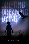 Drifting Dreaming Dying