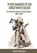 In the Shadow of the Great White Queen: The Edendale Kholwa of Colonial Natal, 1850 - 1906
