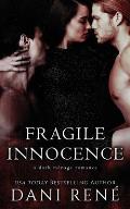 Fragile Innocence: A dark m?nage romance