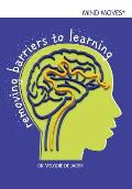 Mind moves: Removing barriers to learning