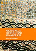 Aboriginal and Torres Strait Islander Art: Collection Highlights