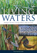 Living Waters: Ecology of Animals in Swamps, Rivers, Lakes and Dams