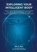 Exploring your intelligent body: Using mindfulness and simple self-care exercises to explore how your body can self-correct musculoskeletal, mental an