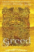 Greed: The desire for material wealth or gain