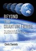 Beyond the Quantum Fringe: The collapsing Earth and the preposterous religion of the Big Bang