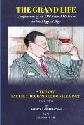 The Grand Life: Confessions of an Old School Hotelier in the Digital Age: A TRILOGY - PART 2: The Grand Lessons Learned 1967-1988/