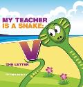 My Teacher is a Snake The Letter V