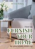 How to furnish your home for practically nothing!