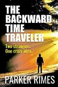 The Backward Time Traveler: Two strangers. One crazy idea.