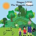 Dragon LONG the Mountain Keeper: A Dragon's Guide to Forest Sustainability