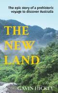 The New Land: The epic story of a prehistoric voyage to discover Australia