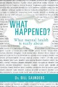 What Happened?: What mental health is really about