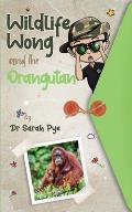 Wildlife Wong and the Orangutan