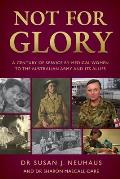 Not for Glory: A century of service by medical women to the Australian Army and its Allies