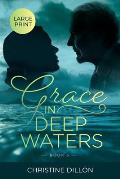 Grace in Deep Waters: Large Print edition