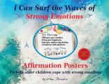 I Can Surf the Waves of Strong Emotions: Affirmation Posters To Help Older Children Cope With Strong Emotions