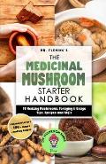 The Medicinal Mushroom Starter Handbook: 18 Healing Mushrooms, Foraging & Usage Tips, Recipes and FAQ's