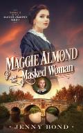 Maggie Almond and the Masked Woman