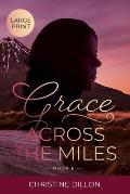 Grace Across the Miles: Large Print edition