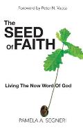The Seed Of Faith - Living The Now Word Of God