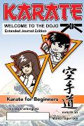 KARATE - WELCOME TO THE DOJO. Extended Journal Edition: Karate for Beginners