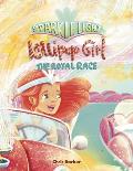 Sparkle Light Lollipop Girl: The Royal Race