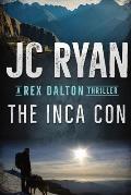 The Inca Con: A Rex Dalton Thriller