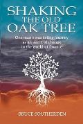 Shaking the Old Oak Tree: One man's marketing journey into the world of finance - An agent of change