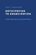 Anticipation to Emancipation: Toward a Stage Theory of the Uses of the Future