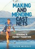 Making and Mending Cast Nets: Sharing a Family Tradition