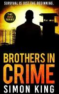 Brothers in Crime: Survival is just the beginning.