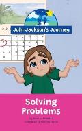 JOIN JACKSON's JOURNEY Solving Problems