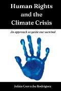 Human Rights and the Climate Crisis: An approach to guide our survival