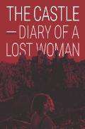The Castle - Diary of a Lost Woman: A modern gothic story of myth and misadventure