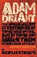 Adam Dreamt: Climate change, misuse of power, political corruption