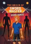 Origin of Sword Master: Second Chances: Second Chances