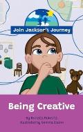 JOIN JACKSON's JOURNEY Being Creative