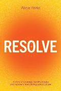 Resolve: A Story of Courage, Healthy Inquiry and Recovery from Sibling Sexual Abuse