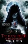 The Local Truth: White Harbor: Book 1