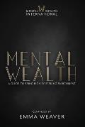 Mental Wealth: A Guide to Being Rich by Seeking Enrichment