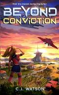 Beyond Conviction: A Romantic Space Opera of Galactic Proportions