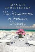 The Restaurant in Pelican Crossing: A second chance romance to tug on your heartstrings