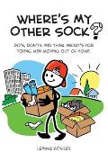 Where's My Other Sock?: Do's, Don'ts & Think About's For Young Men Moving Out Of Home