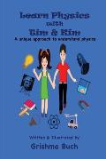 Learn Physics with Tim & Kim: A unique approach to understand physics