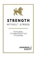 Strength Without Stress