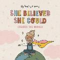 She Believed She Could Change The World